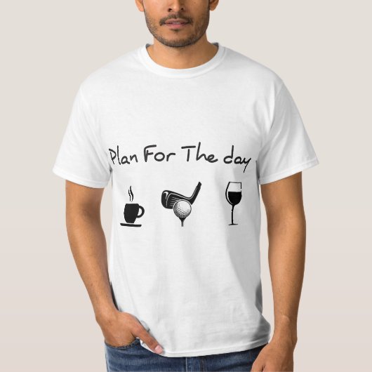 Plan For The Day Coffee Golf Wine  Tシャツ (正面)