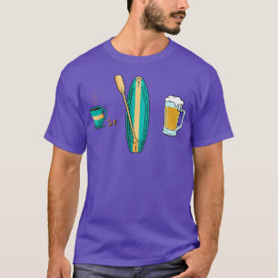 PLAN FOR TODAY COFFEE PADDLE BOARD BEER SUP Paddle Tシャツ