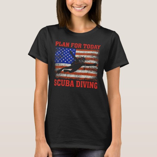 Plan for Today Scuba Diving US American Flag Divin Tシャツ (正面)
