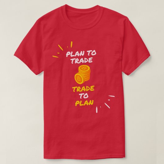 Plan to Trade Trade to Plan Tシャツ (デザイン正面)