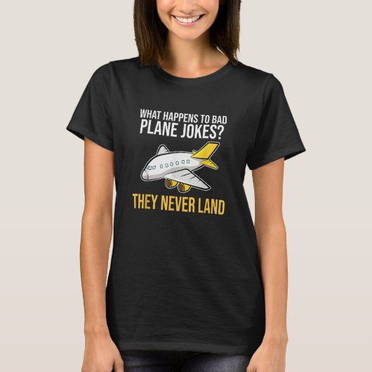 Plane Joke Never Land Aerospace Engineering Engine Tシャツ (正面)