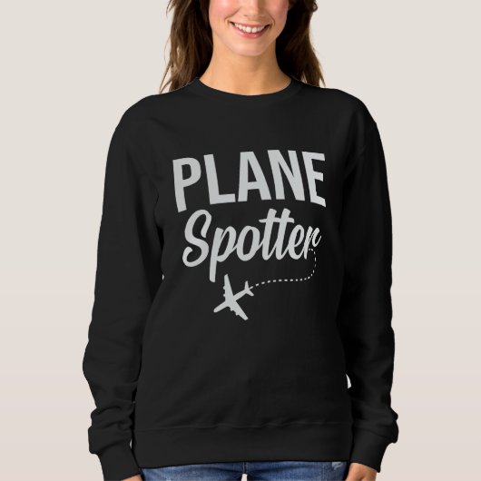 Plane Spotter Pilot Airplane Plane Aviation  10 スウェットシャツ (正面)