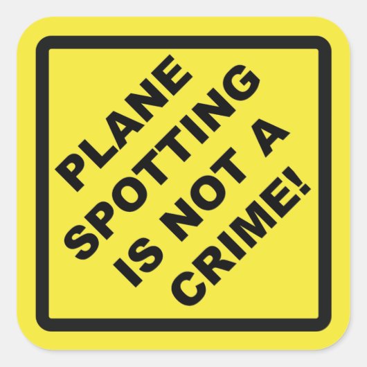 Plane Spotting Is Not a Crime! スクエアシール (正面)