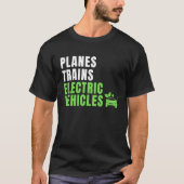 Planes Trains & E Cars EV Owner Drive EVs  Electri Tシャツ (正面)