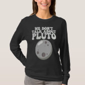 Planets  We Don't Talk About Pluto Solar System Tシャツ (正面)