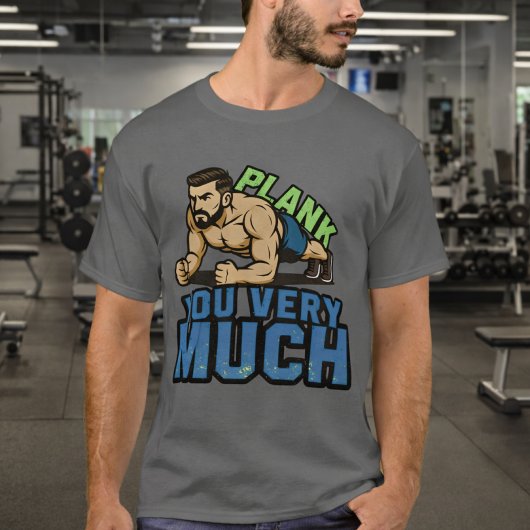 Plank You Very Much - Gym Humor Funny Workout Meme Tシャツ