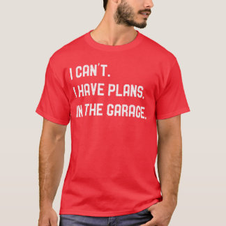 Plans inhe Garage Gifts Men Car Mechanics Fathers  Tシャツ