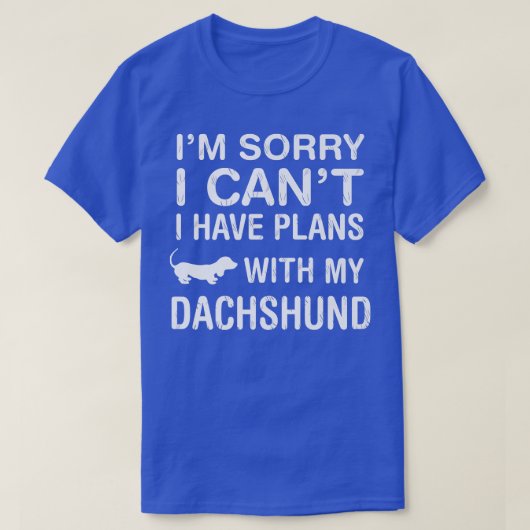 Plans With My Dachshund Funny Dog Lover Puppy Owne Tシャツ (デザイン正面)