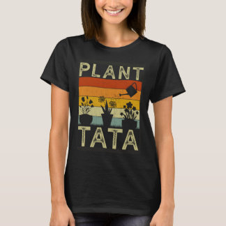Plant  and Gardener  Saying Gardening Tata Tシャツ