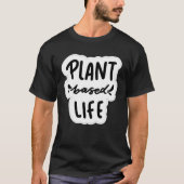 Plant Based Life Vegan Vegetarian Tシャツ (正面)