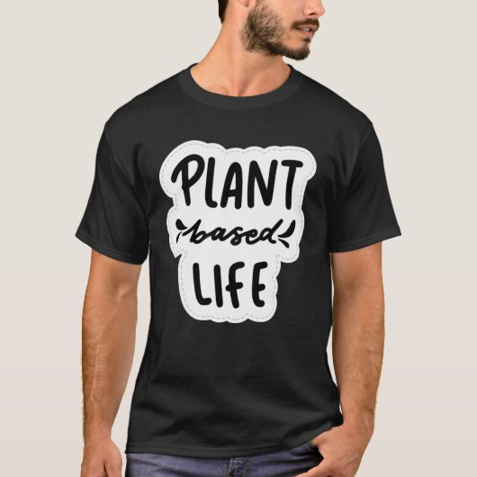 Plant Based Life Vegan Vegetarian Tシャツ (正面)