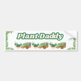 Plant Daddy Bumper Sticker バンパーステッカー
