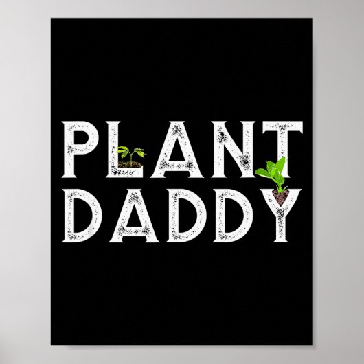 Plant Daddy Funny Landscang, Gardening, Or Mowing  ポスター (正面)