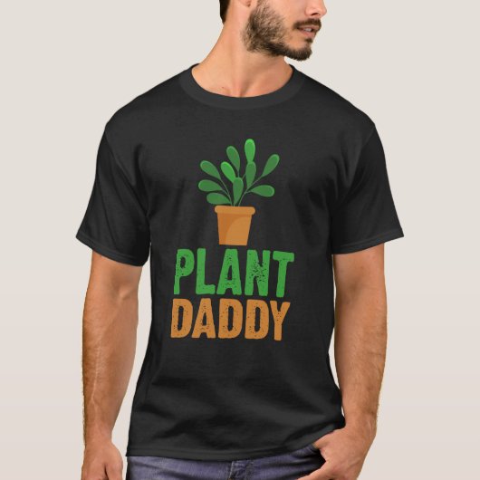 Plant Daddy Succulents Dad for Landscapers Gardeni Tシャツ (正面)