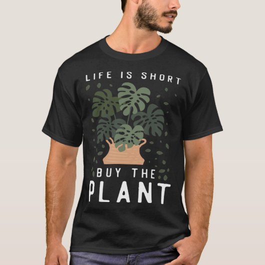 Plant Gardening Monstera Life Is Short Buy The Pl Tシャツ (正面)