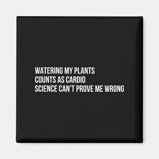 Plant Humor Funny Gardening Sarcastic Quote  マグネット (正面)