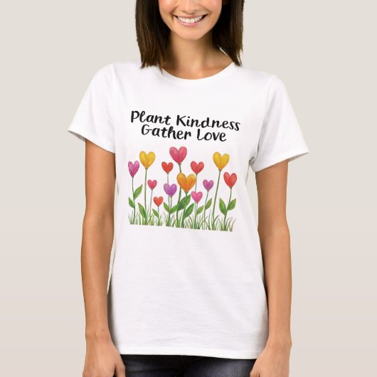 Plant Kindness Gather Love バレンタイン 母の日  Tシャツ (正面)