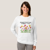 Plant Kindness Gather Love Valentine Mother's Day  Tシャツ (正面フル)