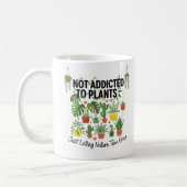 Plant Lover Funny “I’m Not Addicted to My Plants” コーヒーマグカップ (左)
