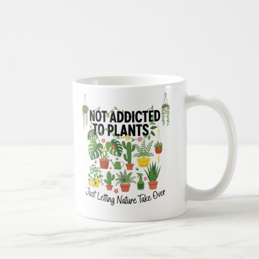 Plant Lover Funny “I’m Not Addicted to My Plants” コーヒーマグカップ (右)