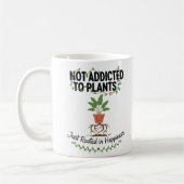 Plant Lover Funny “I’m Not Addicted to My Plants” コーヒーマグカップ (左)