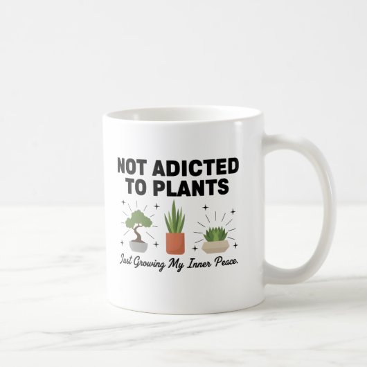 Plant Lover Funny “I’m Not Addicted to My Plants” コーヒーマグカップ (右)