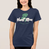 Plant Mom - Ask me about my monstera トライブレンドＴシャツ (正面)