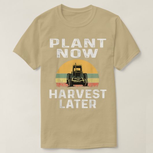 Plant Now Harvest Later Farmer Farming Dairy Wheat Tシャツ (デザイン正面)