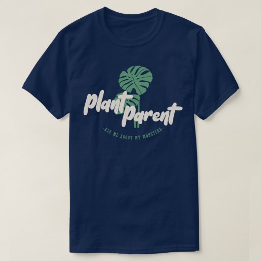 Plant Parent - Ask me about my monstera Tシャツ (デザイン正面)