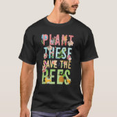 Plant These Save The Bees Tシャツ (正面)