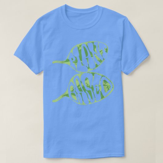 PlantBasedおもしろいベジタリアンビーガン Tシャツ (デザイン正面)