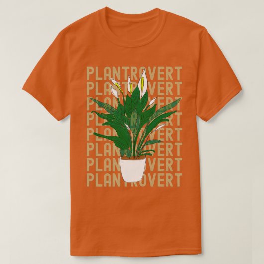 Plantrovert funny plants and gardening lovers gift tシャツ (デザイン正面)