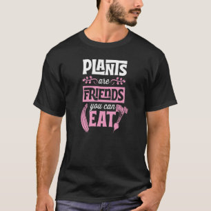 Plants Are Friends You Can Eat Cute Vegetarian Veg Tシャツ