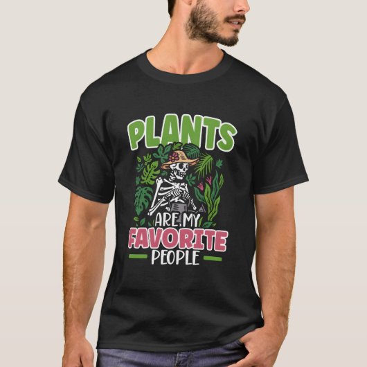 Plants Are My Favorite People Gardener Tシャツ (正面)
