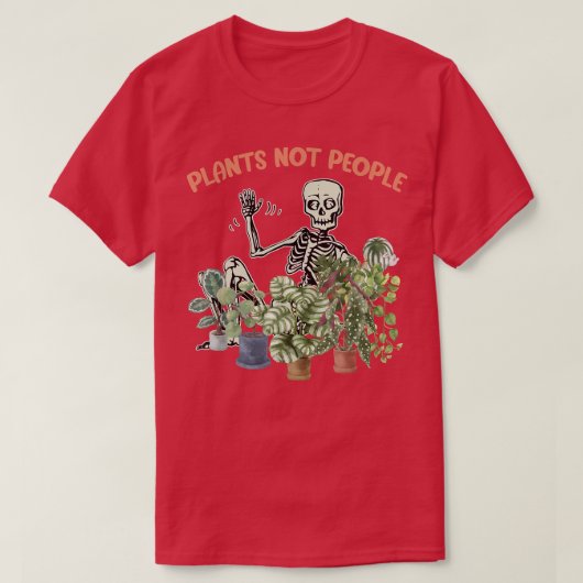 Plants Not People Skeleton Planter Gardening Tシャツ (デザイン正面)