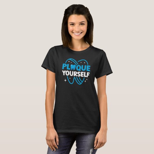 Plaque Yourself  Dentist Helper and Dental Technic Tシャツ (正面フル)