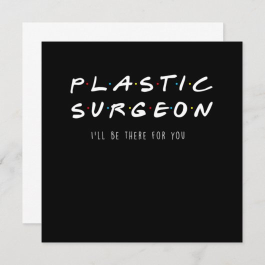 Plastic Surgeon Ill Be There For You Surgery Gift 招待状 (正面/裏面)