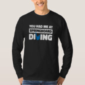 Platform Diver Humor Springboard Diving Tシャツ (正面)