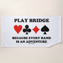 Play Bridge Because Every Hand Is An Adventure