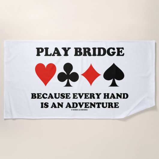 Play Bridge Because Every Hand Is An Adventure ビーチタオル (正面)