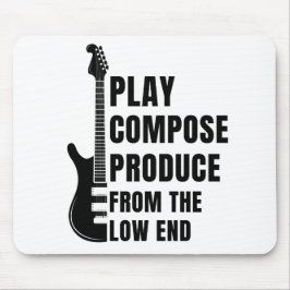 PLAY, COMPOSE, PRODUCE FROM THE LOW END マウスパッド