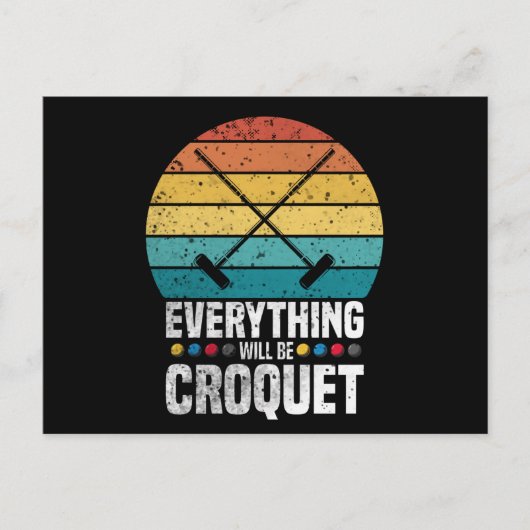 Play Croquet Everything Will Be Croquet Gift ポストカード (正面)