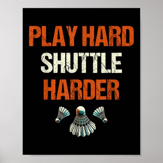 Play Hard Shuttle Harder Badminton  ポスター (正面)