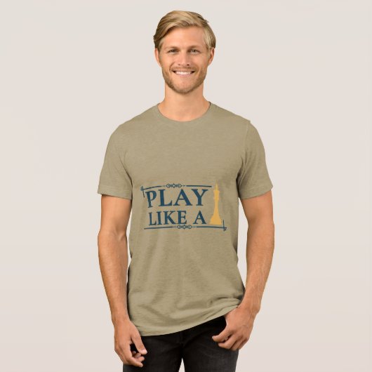 Play Like a King – Power Strategy Quote - Style A トライブレンドＴシャツ (正面全面)
