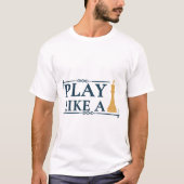 Play Like a King – Power Strategy Quote - Style A Tシャツ (正面)