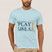 Play Like a King – Power Strategy Quote - Style A Tシャツ (正面)