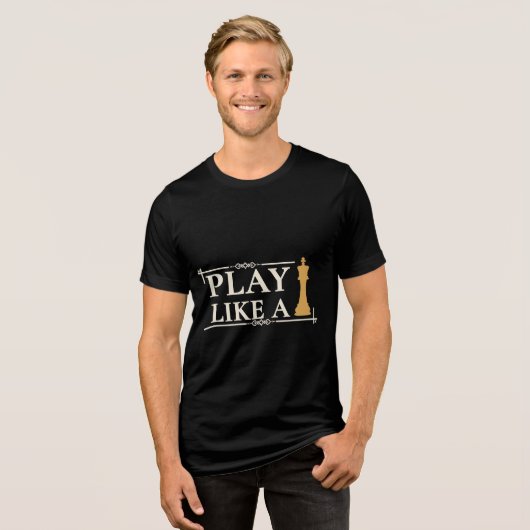 Play Like a King – Power Strategy Quote - Style B トライブレンドＴシャツ (正面全面)