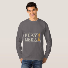 Play Like a King – Power Strategy Quote - Style B Tシャツ