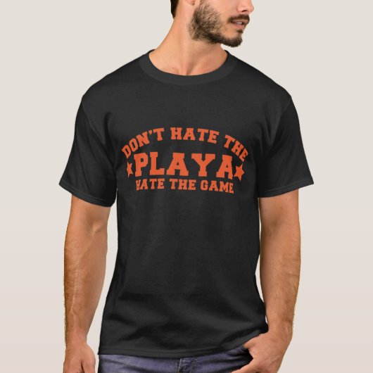 PLAYAの憎悪をゲーム憎まないで下さい Tシャツ (正面)