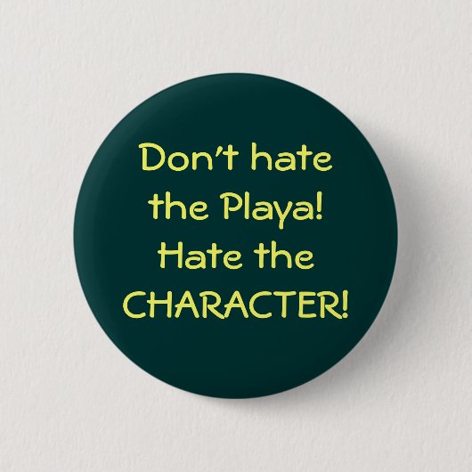 Playaを憎まないで下さい! キャラクターを憎んで下さい! 缶バッジ (正面)